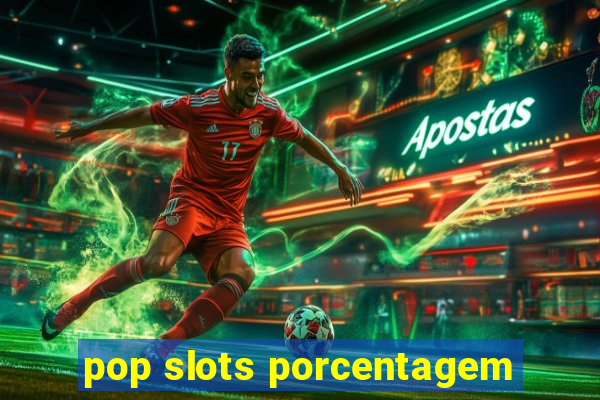 pop slots porcentagem